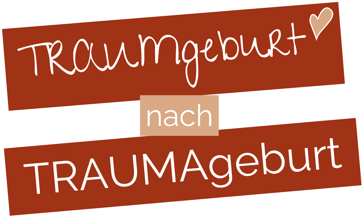 TRAUMgeburt nach TRAUMAgeburt